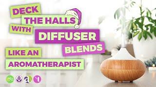  LIVE - Deck the Halls with Diffuser Blends Like An Aromatherapist