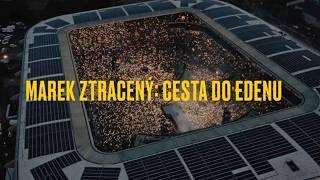 Marek Ztracený - Cesta do Edenu (dokument)