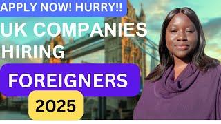 [NEW] Companies Hiring Foreigners in UK | 2025 | Apply Now | Jobs With Visa Sponsorship