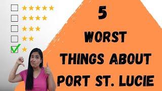 5 Worst Things About Port St. Lucie, FL | A List of Things That Affect YOU When Living in PSL