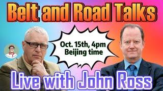 BRI Interview: Economist John Ross and Jerry Grey Discuss the 10th Anniversary of the Belt and Road