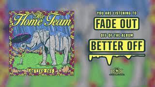 The Home Team - Fade Out