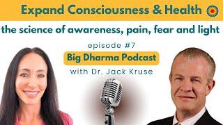 #7 - Dr. Jack Kruse - Bioenergetics of Consciousness, Pain, Light & Healing