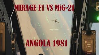 Mirage F1 vs MIG-21 - South African Border War, Angola 1981