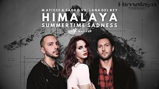 Himalaya vs. Summertime Sadness (3DGARFAST MASHUP) - Matisse & Sadko vs. Lana Del Rey