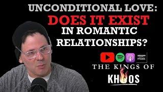 Episode 7: Unconditional Love: Does it Exist in Romantic Relationships?