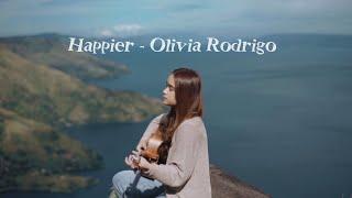 Happier - olivia rodrigo ( Chintya Gabriella Cover)