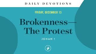 Brokenness—The Protest – Daily Devotional