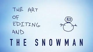 The Art of Editing and The Snowman | Folding Ideas