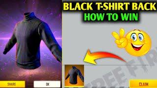 FREE FIRE BLACK T-SHIRT BACK | HOW TO WIN FREE FIRE BLACK T-SHIRT BACK | FF BLACK T-SHIRT BACK