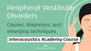 Course: Diagnosing peripheral vestibular disorders