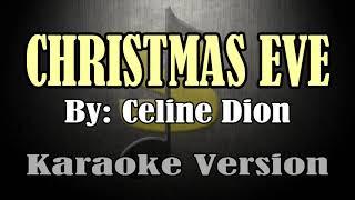 CHRISTMAS EVE - Celine Dion (KARAOKE)