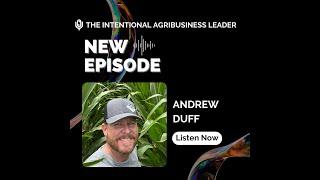 The International Agribusiness Leader Podcast- ANDREW DUFF