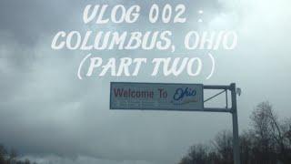 VLOG 02 - Columbus, Ohio