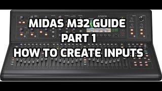 Midas M32 Quick Guide - Part 1 - How to Create Inputs