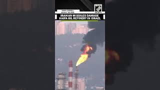 Israel’s Haifa oil refinery damaged by Iranian missile attack, firefighters deploy at site