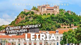 Portugal in 150 Seconds: Leiria