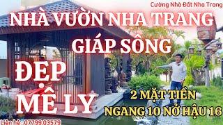 Biệt Thự Vườn Nha Trang giáp Sông Đẹp Mê Ly. Mát mẻ quanh năm.Căn góc 2 mặt tiền. 10 nở hậu 16