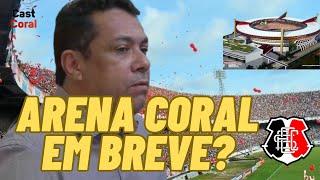  ATENÇÃO! O ARRUDA SERÁ TRANSFORMADO NA ARENA CORAL? #castcoral #santacruz