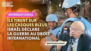 ILS TIRENT SUR LES CASQUES BLEUS : ISRAËL DÉCLARE LA GUERRE AU DROIT INTERNATIONAL