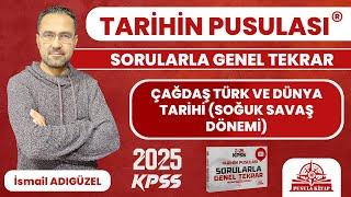 2025 KPSS Tarihin Pusulası - Çağdaş Türk ve Dünya Tarihi (Soğuk Savaş Dönemi) - İsmail ADIGÜZEL
