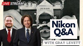 Nikon Q&A with Gray Levett - All Nikon Questions Answered - LIVE CAMERA CHAT