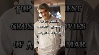 Top 10 Highest grossing Movies Of Ajith Kumar  #ajithkumar #movie #viral #shorts