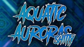 [BUFFED] Shitty Aquatic Auroras 100% || Kobra456