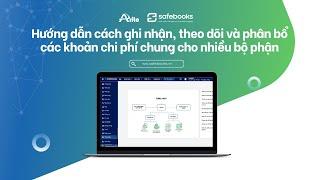 Safebooks | Hướng dẫn cách ghi nhận, theo dõi và phân bổ các khoản chi phí chung cho nhiều bộ phận