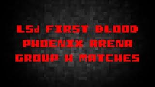 TACTICOOL "LSd FIRST BLOOD" PHOENIX ARENA TOURNAMENT GROUP H MATCHES