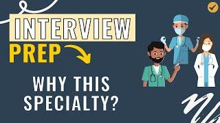 Top Residency Interview Questions: Why this Specialty?