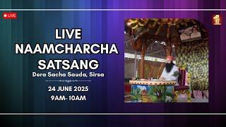 24 Jun 2025 | Live NaamCharcha Satsang | Dera Sacha Sauda | Sirsa
