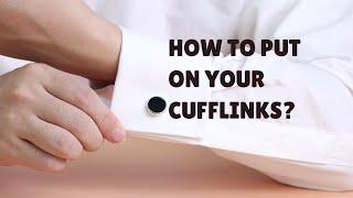 How to put on your cufflinks?