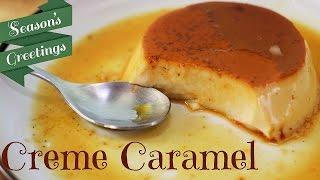 Creme Caramel Recipe - How To Make A Creme Caramel