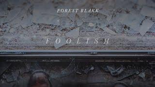 Forest Blakk - Foolish (Visualizer)