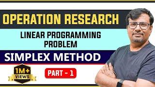 Operation Research | Simplex Method | PART -1 | Linear Programming