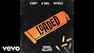 Xzibit, B-Real, Demrick - Loaded (Audio)