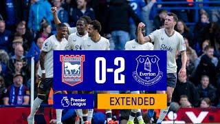 EXTENDED HIGHLIGHTS: IPSWICH TOWN 0-2 EVERTON