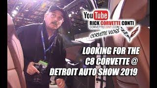 DETROIT AUTO SHOW 2019 ~ WAS C8 CORVETTE THERE?!  OF COURSE NOT