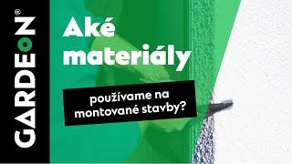 GARDEON | Materiály a komponenty, ktoré používame na montované stavby GARDEON