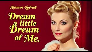 Doris Day, Dream a Little Dream of Me, performed by Karmen Sylvia #music #cover