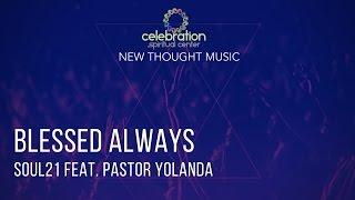 New Thought Music: Blessed Always feat. Pastor Yolanda Batts