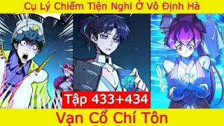 Vạn cổ chí tôn chap 433 ~ 434 l Cụ Lý Chiếm Tiện Nghi Ở Vô Định Hà