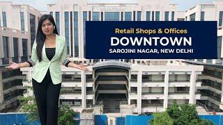 Downtown Sarojini Nagar: Ready-to-Move-In Retail and Office Spaces | K Buyers Club