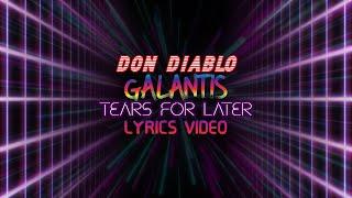 Don Diablo x Galantis - Tears For Later [Lyric Video]