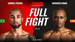 Full Fight l Gabriel Pereira Phuket Fight Club vs. Nayanesh Ayman I RWS