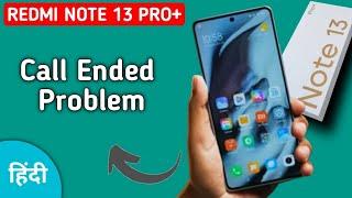 redmi note 13 Pro Plus call ended problem kaise theek Karen, how to solve call ended problem in redm