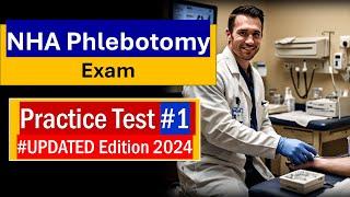 NHA Phlebotomy Practice Test 2024 Real Questions & Answers Explained