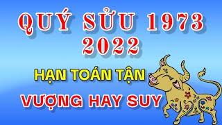 🈲 Tử vi quý sửu 1973 năm 2022 hao tiền của,sức khỏe ảnh hưởng,vượng hay suy