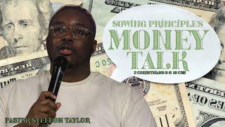 Money Talk (Sowing Principles)- Pastor Steffon Taylor